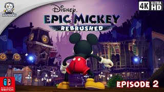 Disney Epic Mickey Rebrushed - Full Game Walkthrough Part 2 [Nintendo Switch 4K Best Graphic]