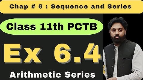 Exercise 6.4  Chapter 6 Class 11 Math New Book 2025  | Punjab Board | Arithmetic Series 