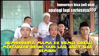 Humoran mama KH Romli Gozali jadi obat orang sakit bisa sembuh