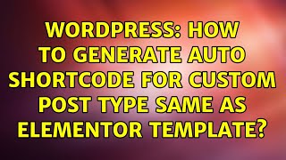 Wordpress: How to generate auto shortcode for custom post type same as Elementor Template?