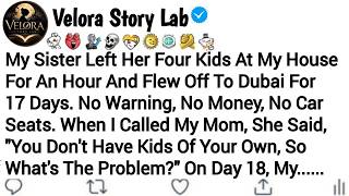 Full My Sister Left Her Four Kids At My House For An Hour And Flew Off To Dubai For 17 Days. No Warning, Update