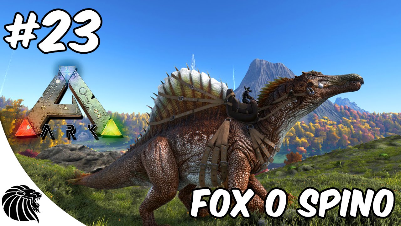 ARK Survival Evolved - Fox o Spino [LIFE] #23 - YouTube