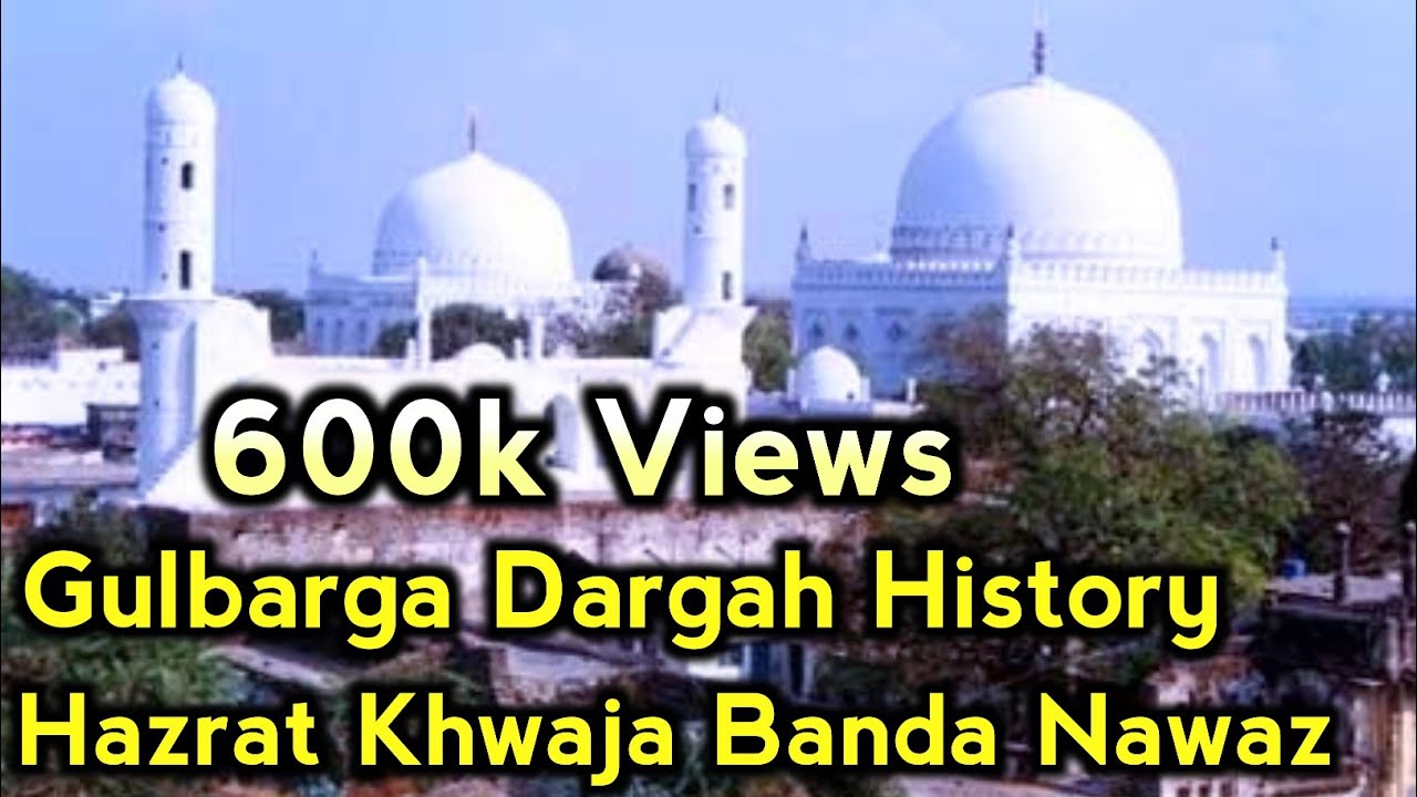 Hazrat Khwaja Banda Nawaz History  Gulbarga Dargah History  We Love Islam