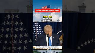 Trumps Top 5 Venezuelan Oil Stocks