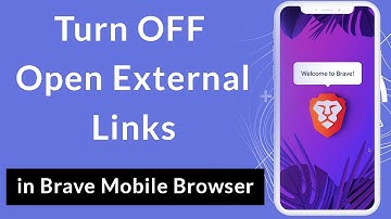 How to Turn OFF Open External Links in Brave Mobile Browser?