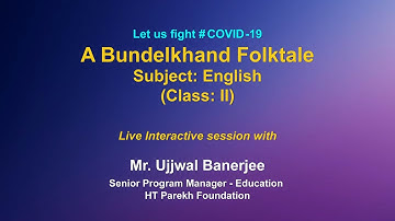 Live Interactions on PM eVidya :  A Bundelkhand Folktale   Subject : English   Class : II