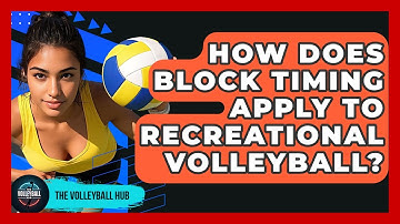 How Does Block Timing Apply To Recreational Volleyball? - The Volleyball Hub