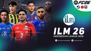 FC 26 PC MOD ILM v3.0 - LIGA 1 2 3 INDONESIA, MSL, THAI LEAGUE, SPL, J1, ACL, AFF
