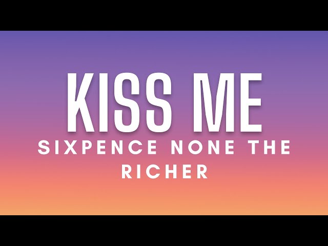 Sixpence None The Richer - Kiss Me (Lyrics) class=