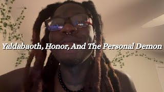 Can You Learn Honor? | Yaldabaoth, Shalom, And The Personal Demon