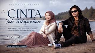 CINTA TAK TERHAPUSKAN - Ajay Taurus Ft Kirani (Slowrock Melayu)