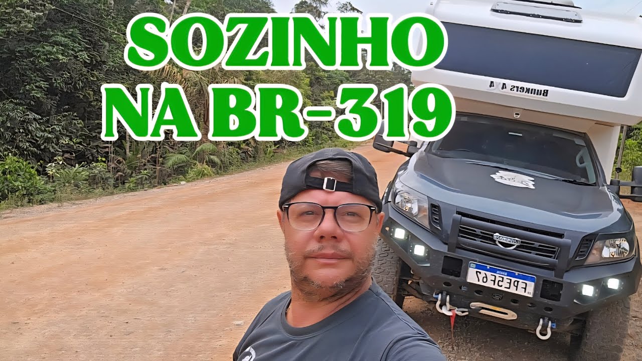 Expedição Amazônia br-319  - EP 10 - CRUZANDO A SELVA AMAZÔNICA, SOZINHO DE MOTORHOME 4X4. 