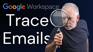 Trace Emails and Troubleshoot Delivery Issues in Google Workspace