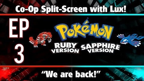 "Pokémon Ruby/Sapphire" | SplitScreen w/LUX! Ep. 3 "Dewford and Slateport City"