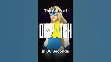The Story of Dispatch (Episode 1) in 60 Seconds