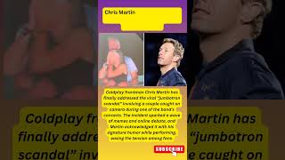 Chris Martins Hilarious Take On Coldplays Viral Jumbotron Couple Scandal
