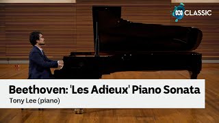 Beethoven's 'Les Adieux' Piano Sonata performed by Tony Lee