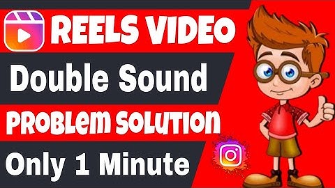 How To Solve Reels Video Double Sound Problem | Reels Video Double Sound Problem Kaise Solve Kare