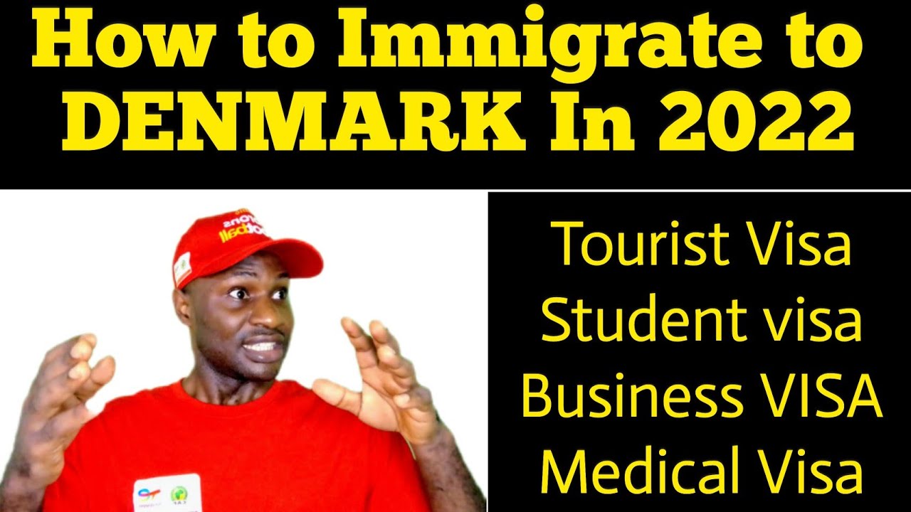 HOW TO IMMIGRATE TO DENMARK IN 2022| VARIOUS VISAS|BEST WAYS - YouTube