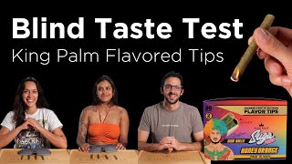 Blind Taste Test Challenge: King Palm's Flavor Tips