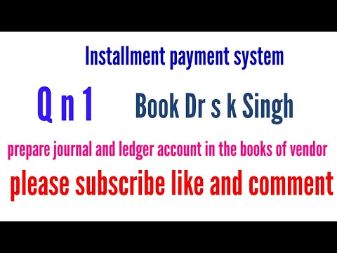 Installment payment system q n 1 Book Dr s k Singh