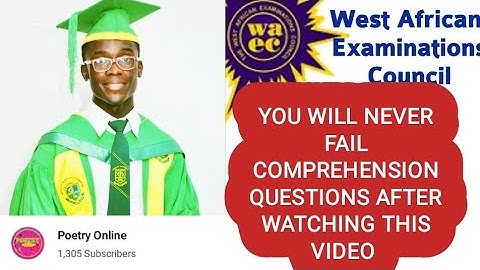 How To Answer Comprehension Questions in Wassce