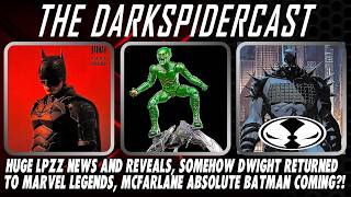 HUGE LPZZ/UPF Updates, Dwight Returns to Marvel Legends, McFarlane Absolute Batman Finally?!
