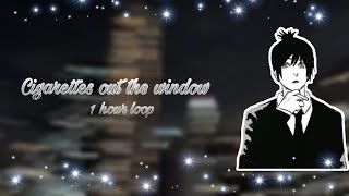 Download Lagu Cigarettes out the window 1 hour loop ♥︎ MP3