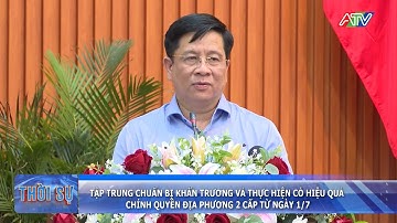 Tập trung chuẩn bị khẩn trương và thực hiện có hiệu quả chính quyền địa phương 2 cấp từ ngày 1/7