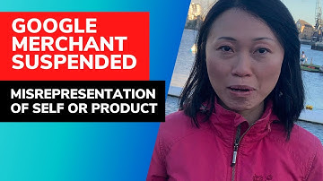 Fix Google Merchant Account suspended due to misrepresentation of self or product