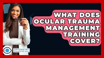 What Does Ocular Trauma Management Training Cover? - Optometry Knowledge Base