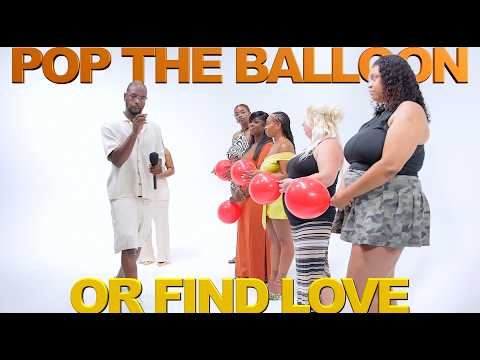 Pop The Balloon or Find Love St. Louis | This Is Why Dating Is So Confusing  😬🎈 |  Ep. 26