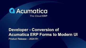Product Release - 2024 R1 Developer - Conversion of Acumatica ERP Forms to Modern UI