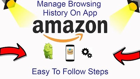 How To Manage Amazon Browsing History On App