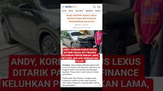 Andy Sambat, Kasus Lexus Ditarik Paksa BFI Finance Penyelidikannya Lama
