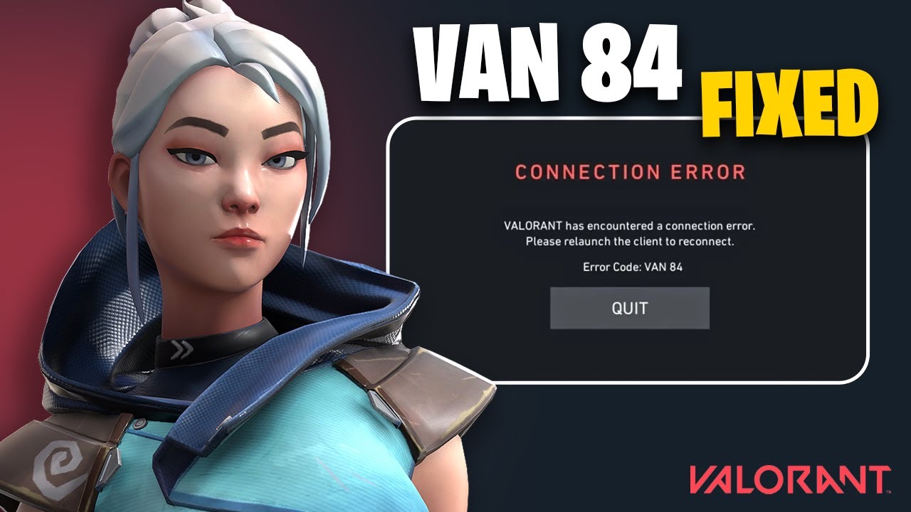 How To Fix Error Code: VAN 84 Error In Valorant - VALORANT has encountered a connection error