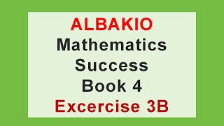 ALBAKIO Mathematics Success Book 4 Exercise 3B