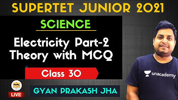 Electricity Part-2  | Theory with MCQ | Class-30 | SuperTet Junior | Gyan Prakash Jha