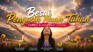 Besai Pengasih Nuan Tuhan - Bahasa Iban- ( Serani Palipus )丨Cover Vocal AI by P&W Songs @pwsongsc