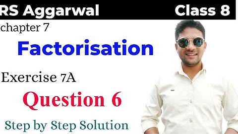 Factorization Class 8 RS Aggarwal | RS Aggarwal Class 8 Chapter 7 | Factorisation Class 8