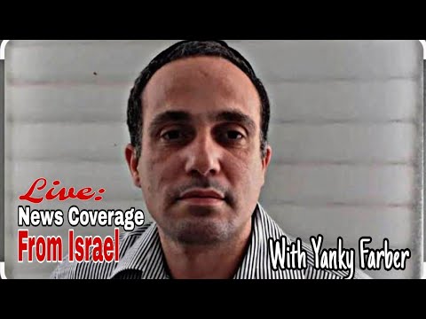 Yanky Farber Reports From Israel: Israeli Military Operations Continue In Gaza