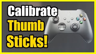 How to Recalibrate Thumbstick for Stick Drift on Xbox Series X (Controller Settings)