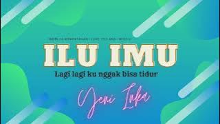 YENI INKA || LAGI LAGI KU NGGAK BISA TIDUR ( ILU IMU ) Lyric lagu.