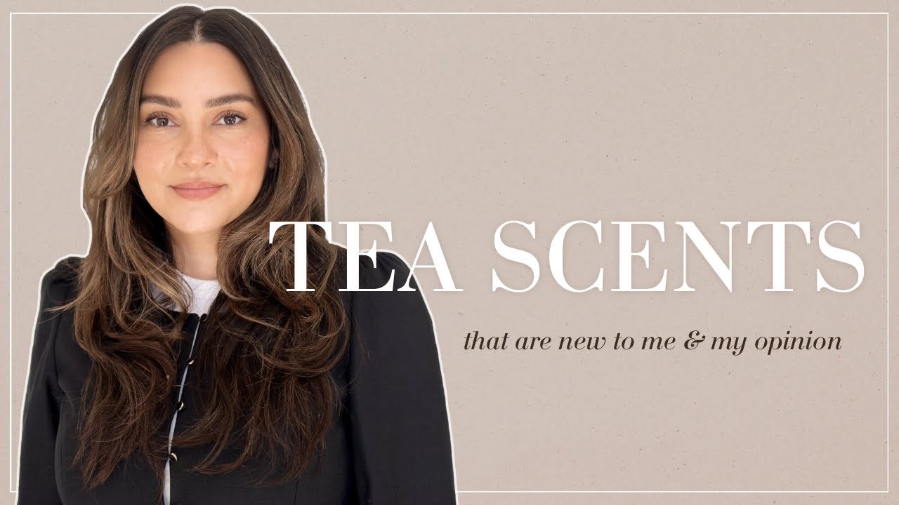 New Tea Fragrances I’m Trying – And Wow, Some Surprised Me!