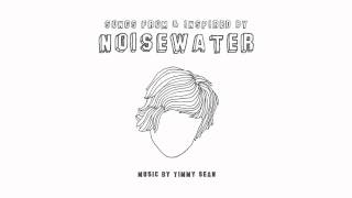 Timmy Sean - Track 08 - Don't Waste Your Time - Songs From & Inspired By Noisewater