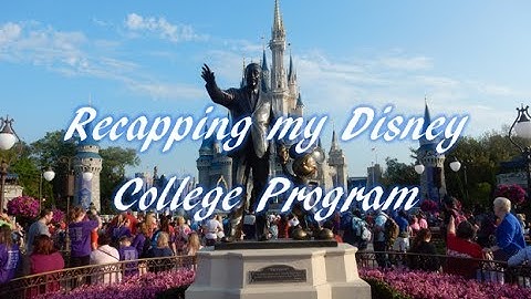 Recapping my Disney College Program Spring 2017