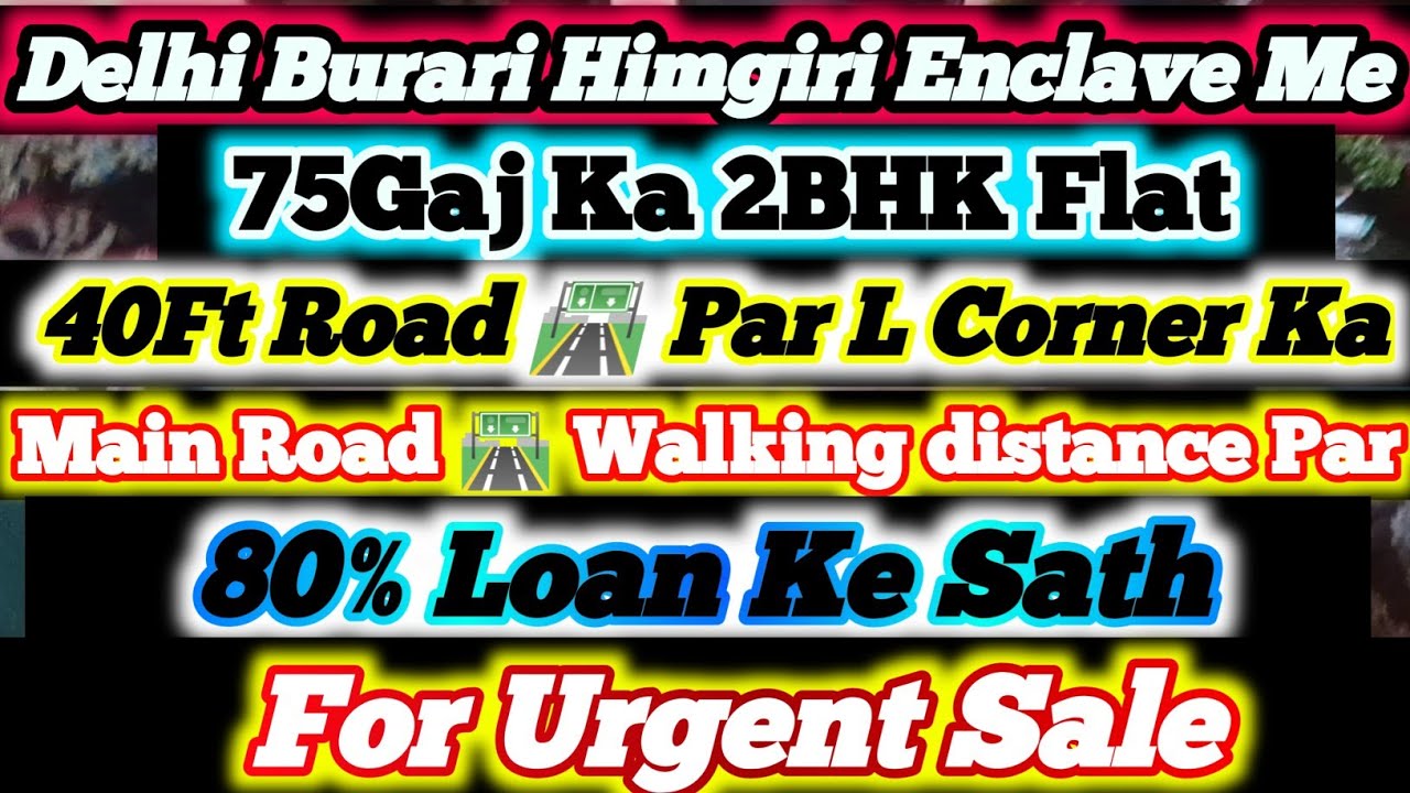 Delhi Burari Himgiri Enclave Me 75Gaj 2BHK Flat 40Ft Road 🛣️ Par L