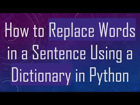 How to Replace Words in a Sentence Using a Dictionary in Python