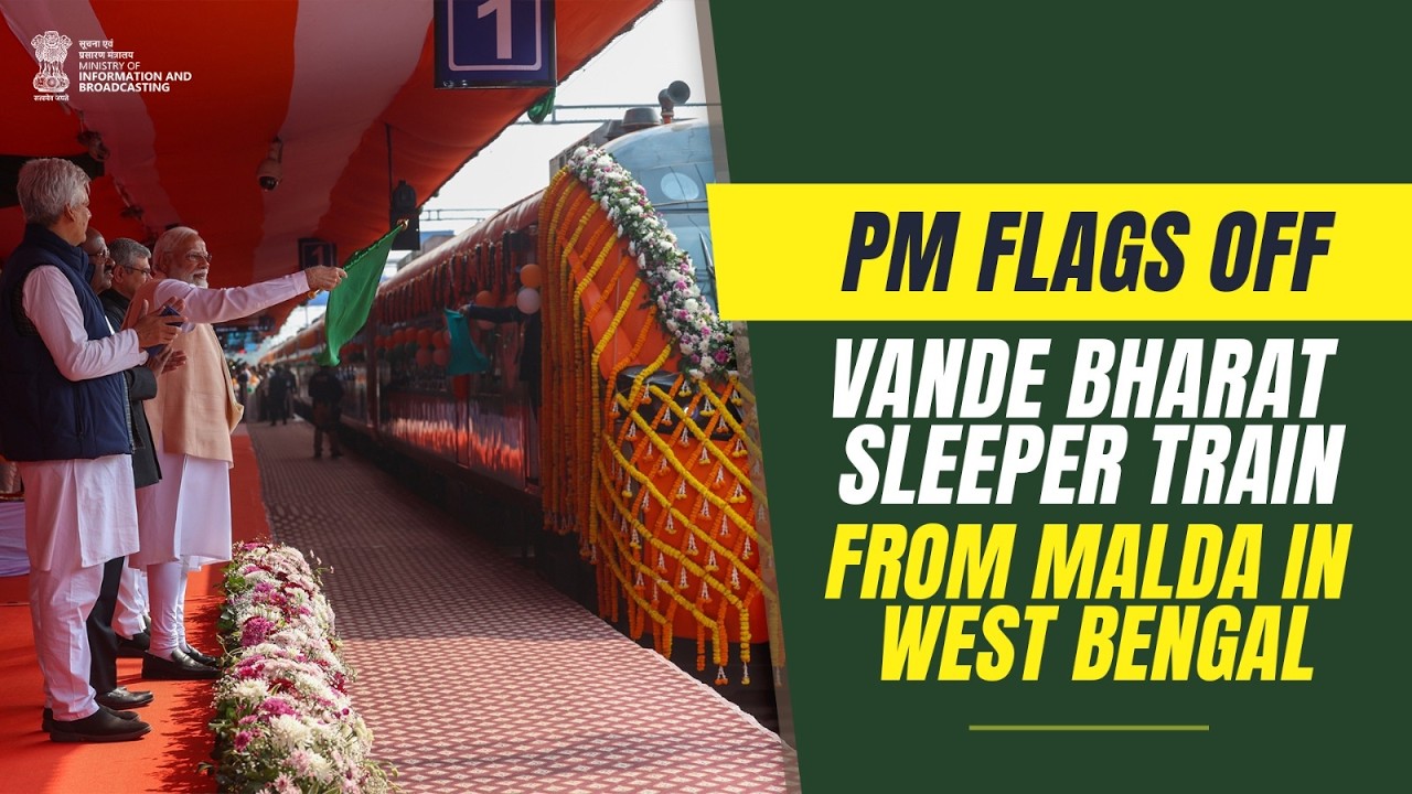PM flags off Vande Bharat sleeper train from Malda in West Bengal