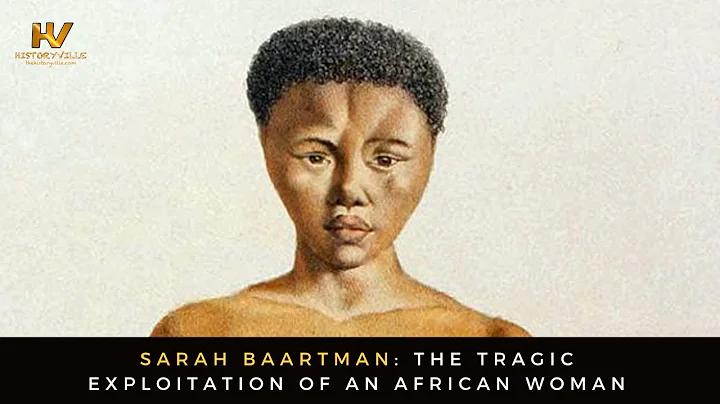 Sarah Baartman: The Tragic Exploitation of an Afri...